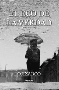El eco de la verdad - Ojizarco - ebook