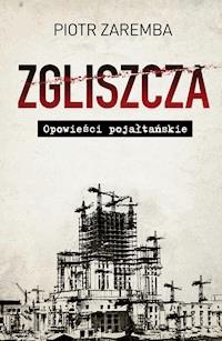 Zgliszcza. Opowieści pojałtańskie - Piotr Zaremba - ebook