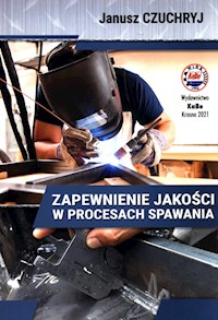 Zapewnienie jakości w procesach spawania - Chuchryj Janusz - książka