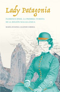 Lady Patagonia - María Eugenia Allende - ebook