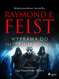 Saga Wojny Mroku. Tom 2. Wyprawa do imperium mroku - Raymond E. Feist - ebook + audiobook