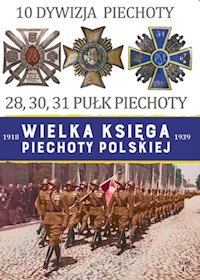 Wielka Księga Piechoty Polskiej 10. 10 Dywizja Piechoty -  - książka
