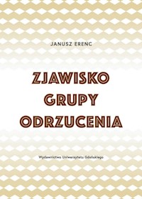 Zjawisko grupy odrzucenia - Erenc Janusz - książka