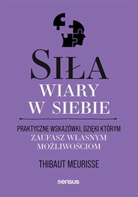 Siła wiary w siebie. - Thibaut Meurisse - książka
