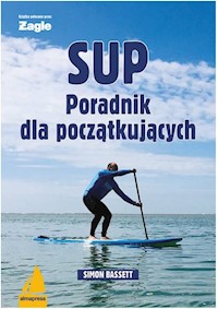 SUP Poradnik dla początkujących - Bassett Simon - książka
