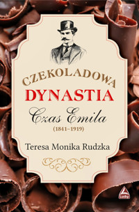 Czekoladowa dynastia Czas Emila - Rudzka Teresa Monika - książka