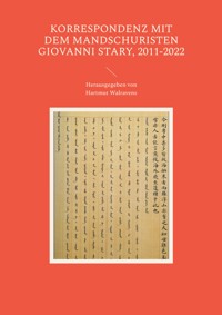 Korrespondenz mit dem Mandschuristen Giovanni Stary, 2011-2022 -  - ebook