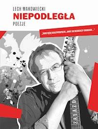 Niepodległa - Lech Makowiecki - ebook + książka
