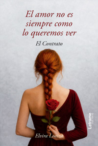 El amor no es siempre lo que queremos ver - Elvira Loaiza - ebook