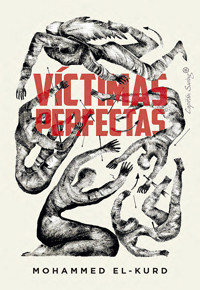 Víctimas perfectas y la política del encanto - Mohammed El-Kurd - ebook
