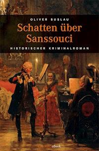 Schatten über Sanssouci - Oliver Buslau - ebook