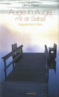 Auge in Auge mit dir Selbst - OM C. Parkin - ebook