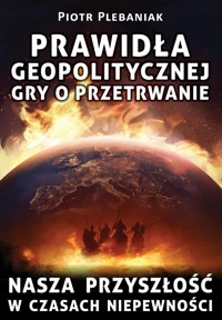 Prawidła geopolitycznej gry o przetrwanie - Piotr Plebaniak - książka