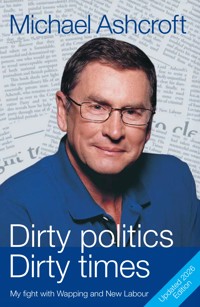 Dirty Politics, Dirty Times - Michael Ashcroft - ebook