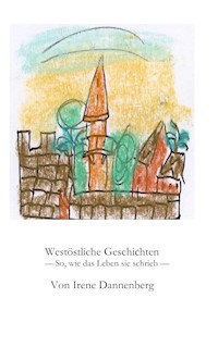 Westöstliche Geschichten - Irene Dannenberg - ebook