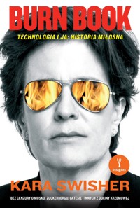 Burn Book. Technologia i ja: historia miłosna - Kara Swisher - ebook + książka