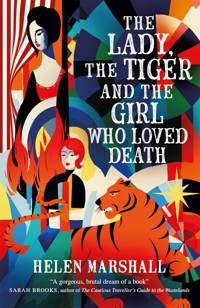 The Lady, the Tiger and the Girl Who Loved Death - Helen Marshall - ebook