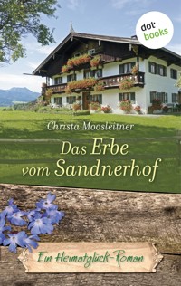 Das Erbe vom Sandnerhof - Christa Moosleitner - ebook