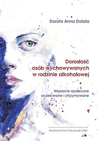 Dorosłość osób wychowywanych w rodzinie alkoholowej - Dolata Anna Dorota - książka