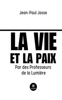 La vie et la paix - Jean-Paul Josse - ebook