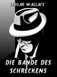 Die Bande des Schreckens - Edgar Wallace - ebook