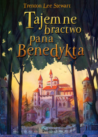 Tajemne bractwo pana Benedykta. Tom 1 - Trenton Lee Stewart - książka