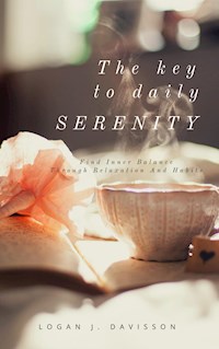 The Key To Daily Serenity - Logan J. Davisson - ebook