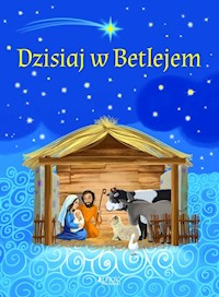 Dzisiaj w Betlejem Szopka na Boże Narodzenie Książeczka rozkładana -  - książka