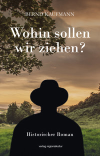Wohin sollen wir ziehen? - Bernd Kaufmann - ebook