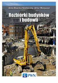 Rozbiórki budynków i budowli - Anna Rawska-Skotniczny, Artur Margazyn - książka