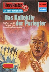 Perry Rhodan 1099: Das Kollektiv der Porleyter -  Kurt Mahr - ebook