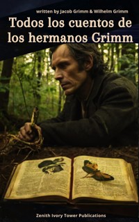 Todos los cuentos de los Hermanos Grimm - Jacob Grimm - ebook
