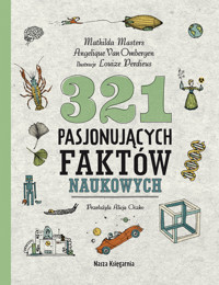321 pasjonujących faktów naukowych - Mathilda Masters, Angelique Van Ombergen - książka