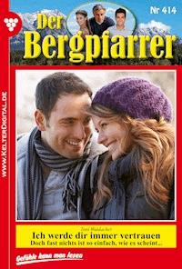 Der Bergpfarrer 414 – Heimatroman - Toni Waidacher - ebook