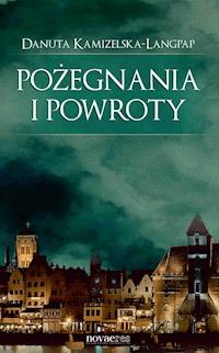 Pożegnania i powroty - Danuta Kamizelska-Langpap - ebook