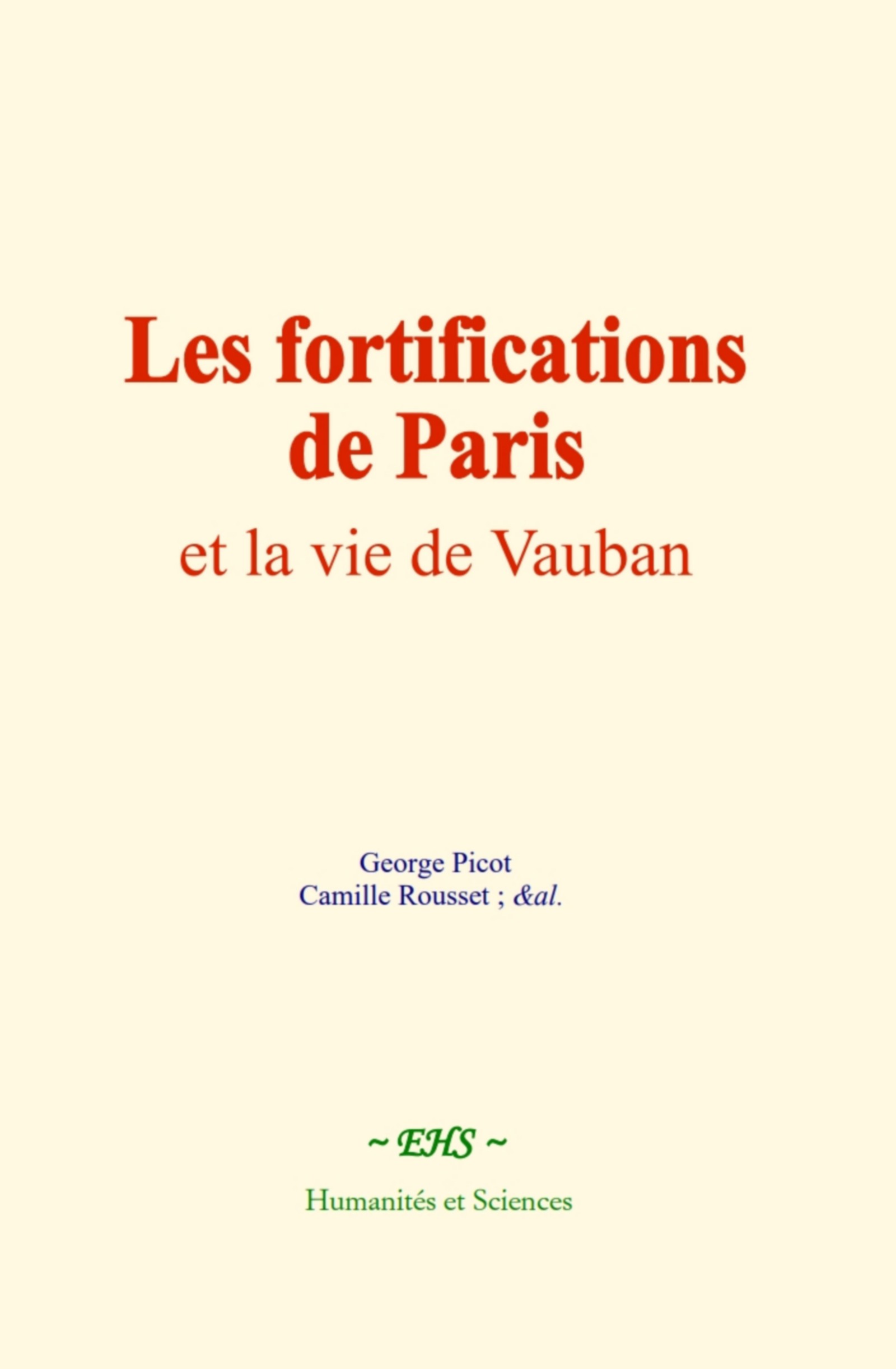 Les fortifications de Paris et la vie de Vauban