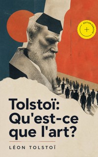 Tolstoï: Qu'est-ce que l'art? (Annoté) - Léon Tolstoï - ebook