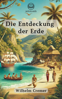Die Entdeckung der Erde - Wilhelm Cremer - ebook