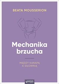 Mechanika brzucha - Mousserion Beata - audiobook + książka