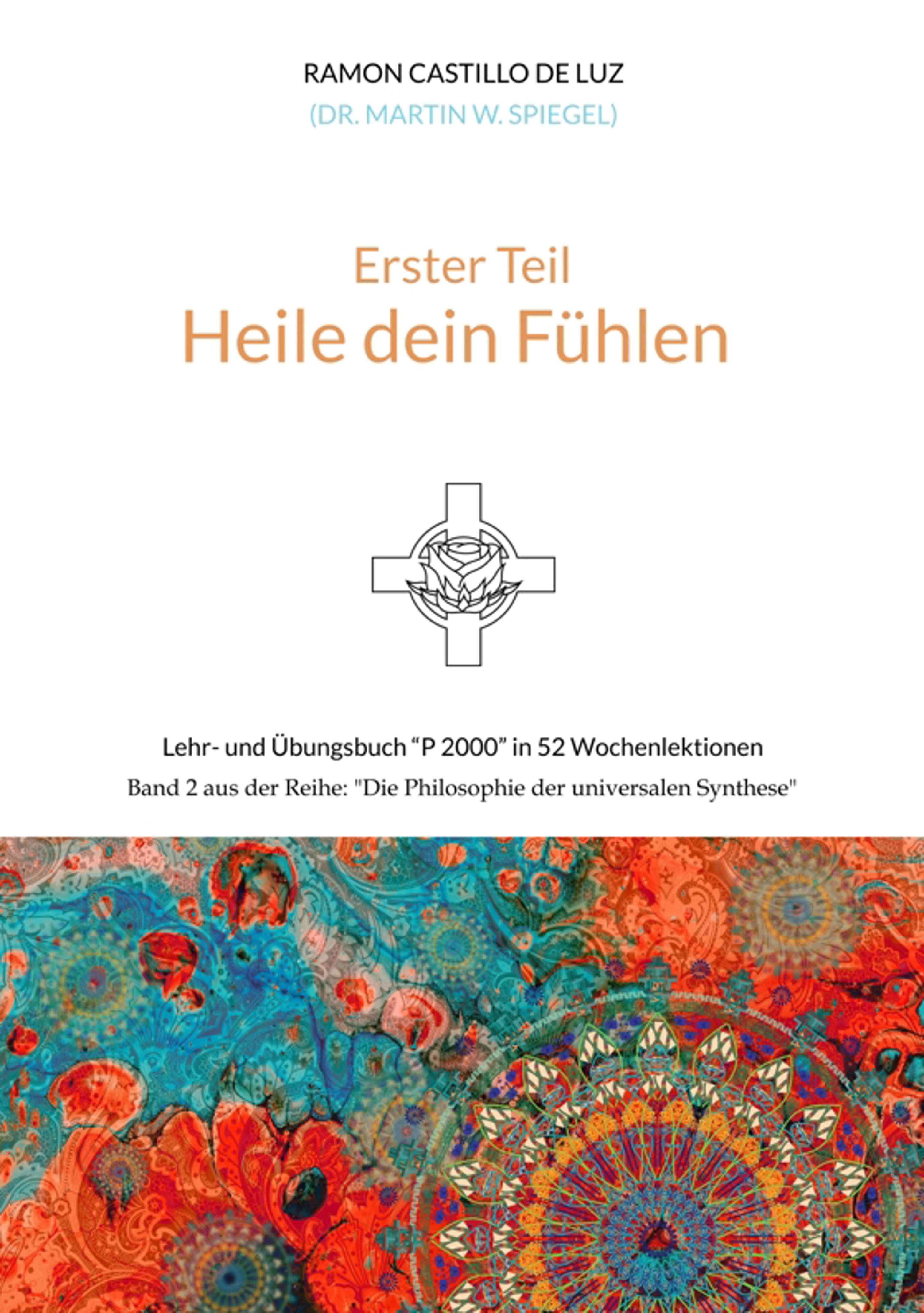 Erster Teil: HEILE DEIN FÜHLEN