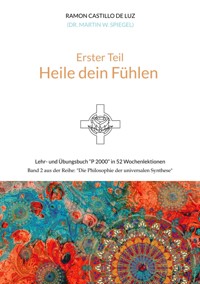 Erster Teil: HEILE DEIN FÜHLEN - Martin Spiegel - ebook