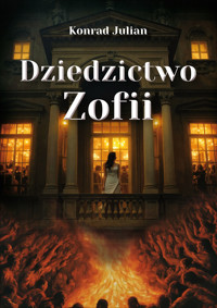 Dziedzictwo Zofii - Konrad Julian - ebook