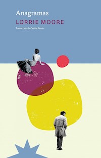 Anagramas - Moore Lorrie - ebook