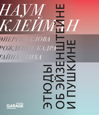 Этюды об Эйзенштейне и Пушкине - Наум Клейман - ebook