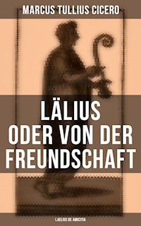 Lälius oder von der Freundschaft - Laelius de amicitia - Marcus Tullius Cicero - ebook