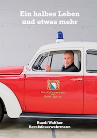 Ein halbes Leben und etwas mehr - Ruedi Walther - ebook