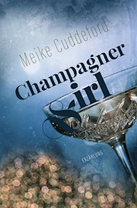 Champagnergirl - Meike Cuddeford - ebook