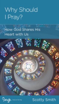 Why Should I Pray? - Scotty Smith - ebook