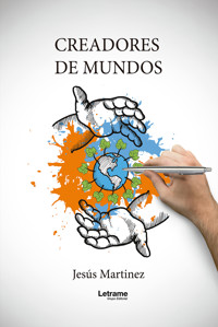 Creadores de mundos - Jesús Martínez - ebook