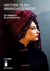 Historie filmu awangardowego. Od dadaizmu do postinternetu - Łukasz Ronduda, Gabriela Sitek (red.) - ebook